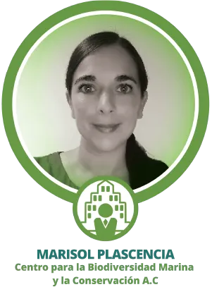 MARISOL PLASCENCIA - Centro para la Biodiversidad Marina y la Conservación A.C
